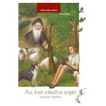 Au fost candva copii: Parintele Porfirie - Ana Iacov