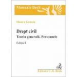 Drept civil. Teoria generala. Persoanele. Editia 4 - Ilioara Genoiu