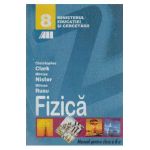 Fizica - Clasa 8 - Manual - Christopher Clark, Mircea Nistor, Mircea Rusu