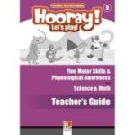 HOORAY! LET'S PLAY! Level B Science &amp; Math and Fine Motor Skills &amp; Phonological Awareness Activity Book Teacher's Guide