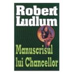 Manuscrisul lui Chancellor - Robert Ludlum