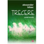 Trecere. Proza scurta - Alexander Bibac