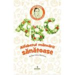 Alfabetul mancarii sanatoase - Dan-Silviu Boerescu
