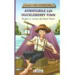 Aventurile lui Huckleberry Finn (colectia Clasici Internationali) - Dupa un roman de Mark Twain