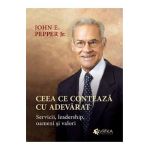 Ceea ce conteaza cu adevarat - John E. Pepper