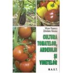 Cultura tomatelor, ardeiului si vinetelor - Victor Popescu, Zavoianu Roxana