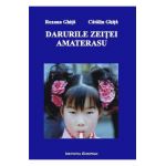 Darurile Zeitei Amaterasu - Roxana Ghita, Catalin Ghita