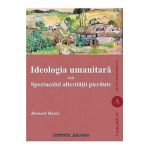Ideologia umanitara sau spectacolul alteritatii pierdute - Bernard Hours