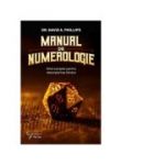 Manual de numerologie. Ghid complet pentru descoperirea sinelui - David A. Phillips