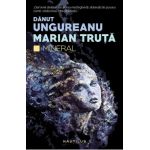 Mineral - Danut Ungureanu, Marian Truta