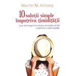 10 solutii simple impotriva timiditatii - Martin M. Antony