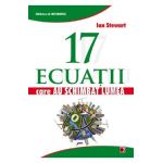 17 ecuatii care au schimbat lumea - Ian Stewart