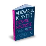 Adevarul (cinstit) despre necinste - Dan Ariely