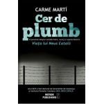 Cer de plumb. Viata lui Neus Catala - Carme Marti