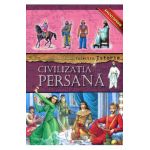 Colectia Istorie: Civilizatia Persana