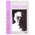 Mircea Zaciu. Ultimul latin - Virgil Podoaba