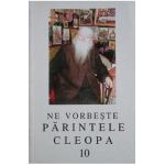 Ne vorbeste Parintele Cleopa 10
