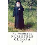 Ne vorbeste Parintele Cleopa 2