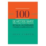 100 de metode simple prin care puteti preveni boala Alzheimer - Jean Carper