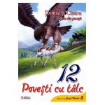 12 povesti cu talc: Soimul si cioara plus alte povesti