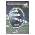 Dincolo de limitele noastre biologice. Secretele longevitatii - Miroslav Radman, Daniel Carton