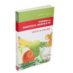 Formula sanatatii perfecte. Dieta alcalina - Theodore A. Baroody