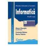 Informatica. Profil real - Clasa 10 - Manual - Mioara Gheorghe, Constanta Nastase