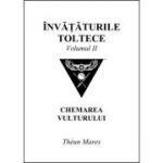 Invataturile toltece, volumul 2. Chemarea Vulturului - Theun Mares