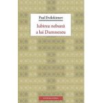 Iubirea nebuna a lui Dumnezeu - Paul Evdokimov