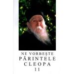 Ne vorbeste Parintele Cleopa 11