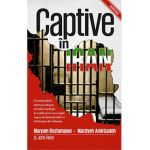 Captive In Iran - Maryam Rostampour, Marziyeh Amirizadeh