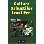 Cultura arbustilor fructiferi - Lenuta Chira