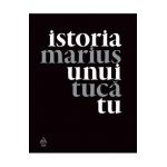 Istoria Unui Tu - Marius Tuca
