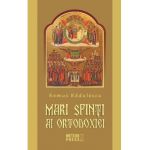 Mari Sfinti Ai Ortodoxiei - Remus Radulescu