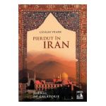 Pierdut in Iran. Jurnal de calatorie - Catalin Vrabie