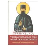 Sfantul Efrem Cel Nou, Vindecatorul Celor Care Sufera De Boli Incurabile