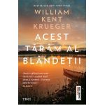 Acest taram al blandetii - William Kent Krueger