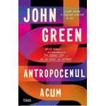 Antropocenul acum - John Green
