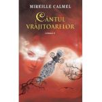 Cantul vrajitoarelor Vol. 2 - Mireille Calmel