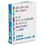 Cautatorii de tipare. Cum impulsioneaza autismul inventiile umane - Simon Baron-Cohen