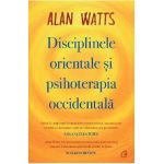 Disciplinele orientale si psihoterapia occidentala - Alan Watts