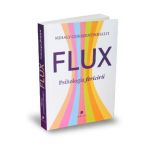 Flux. Psihologia fericirii - Mihaly Csikszentmihalyi