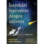 Intrebari frecvente despre univers - Jorge Cham