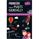 Provocari pentru pusti geniali. Dezlegam mistere si ne amuzam 9 ani+