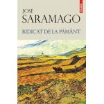 Ridicat de la pamant | Jose Saramago