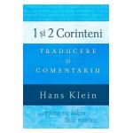 1 si 2 Corinteni. Traducere si comentariu - Hans Klein