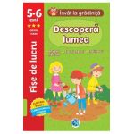 Descopera lumea: 5-6 ani Grupa mare. Invat la gradinita