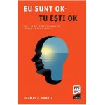 Eu sunt OK. Tu esti OK - Thomas A. Harris