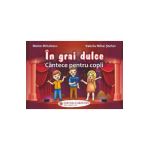 In grai dulce. Cantece pentru copii - Moise Mitulescu, Valeria Mihai Stefan