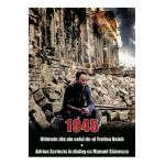 1945. Ultimele zile ale celui de-al Treilea Reich - Adrian Scrieciu, Manuel Stanescu